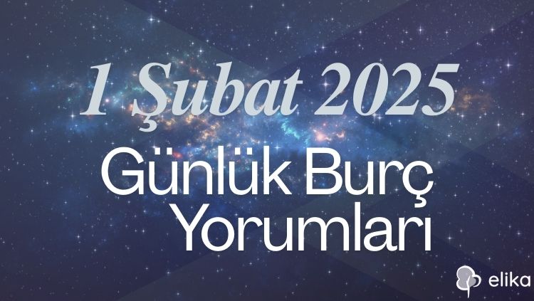 1 Şubat 2025 Günlük Burç Yorumları