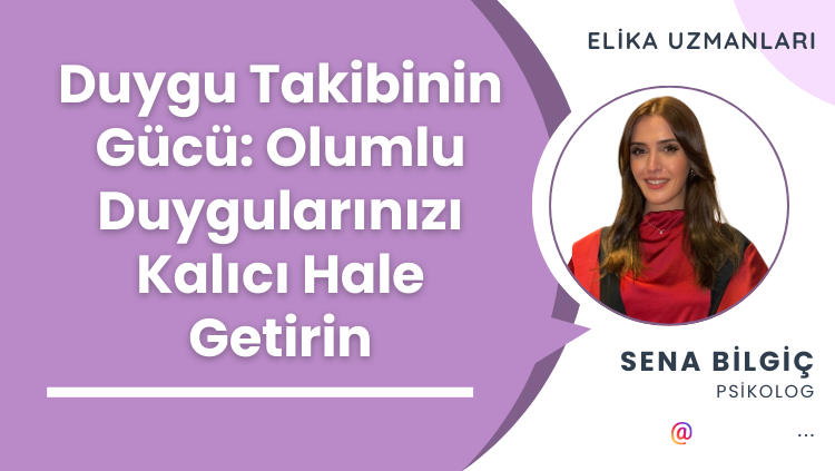 Duygu Takibinin Gücü: Olumlu Duygularınızı Kalıcı Hale Getirin